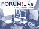FORUM!Live - more than just online
